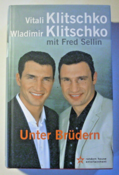 Unter Brüdern von Vitali Klitschko, Wladimir Klitschko